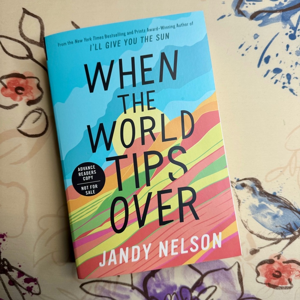 💛 When the World Tips Over by Jandy Nelson ARC